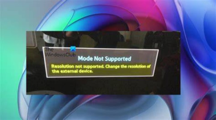 Resolution not supported error